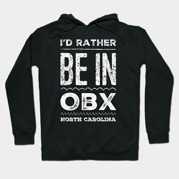 I'd rather be in OBX Outer Banks North Carolina Cute Vacation Holiday trip funny saying Hoodie by BoogieCreates